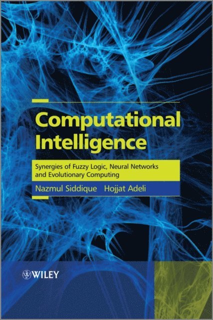 Hojjat Adeli, Nazmul Siddique - Computational Intelligence, E-bok