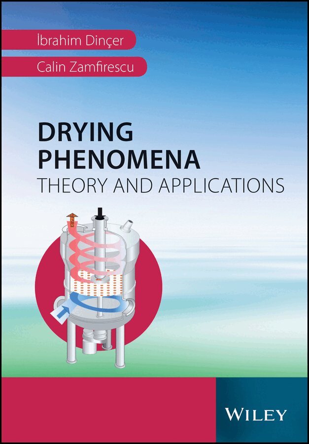 Ibrahim Dincer, Calin Zamfirescu - Drying Phenomena – Theory and Applications. Tillgänglighet: Tillfälligt slut