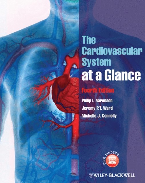 Michelle J. Connolly, Jeremy P. T. Ward, Philip I. Aaronson - Cardiovascular System at a Glance, E-bok