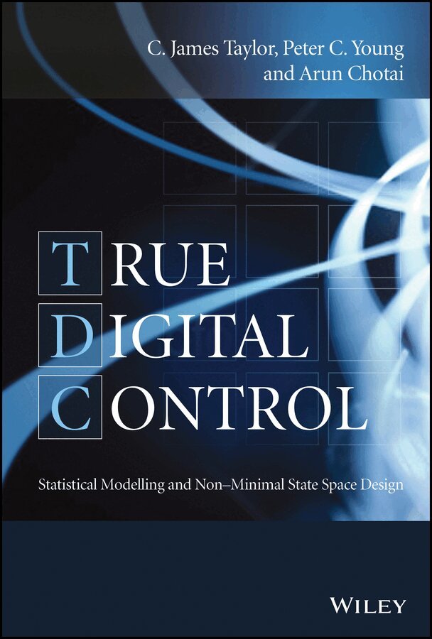 C. James Taylor, Peter C. Young, Arun Chotai - True Digital Control – Statistical Modelling and Non–Minimal State Space Design. Tillgänglighet: Tillfälligt slut