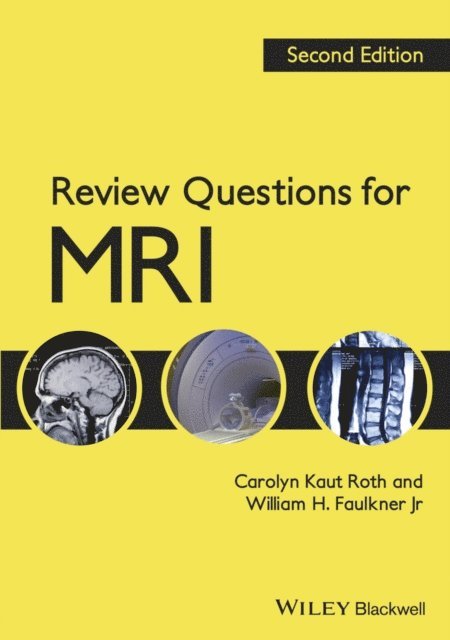Jr. William H. Faulkner, Carolyn Kaut Roth - Review Questions for MRI, E-bok