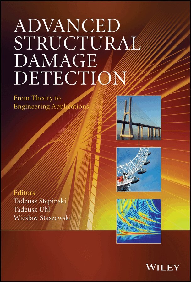 Tadeusz Stepinski, Tadeusz Uhl, Wieslaw Staszewski - Advanced Structural Damage Detection – From Theory to Engineering Applications. Tillgänglighet: Tillfälligt slut