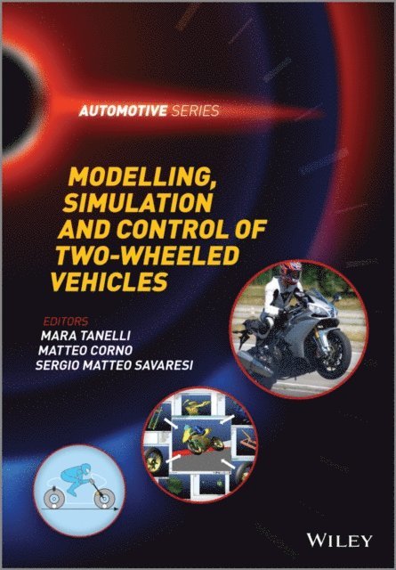 Sergio Saveresi, Matteo Corno, Mara Tanelli - Modelling, Simulation and Control of Two-Wheeled Vehicles, E-bok