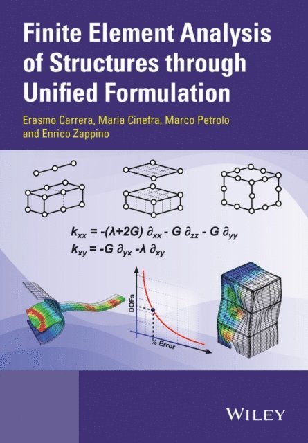 Enrico Zappino, Marco Petrolo, Maria Cinefra, Erasmo Carrera - Finite Element Analysis of Structures through Unified Formulation, E-bok