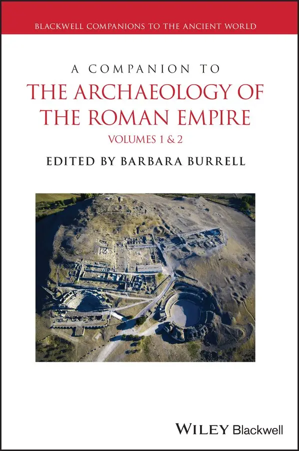 Barbara Burrell - Companion to the Archaeology of the Roman Empire. Tillgänglighet: Tillfälligt slut