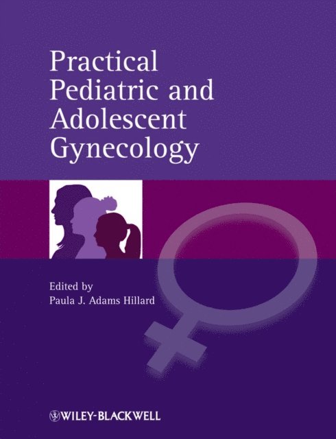 Paula J. Adams Hillard - Practical Pediatric and Adolescent Gynecology, E-bok