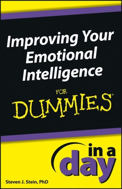 Steven J. Stein - Improving Your Emotional Intelligence In a Day For Dummies, E-bok