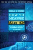 How to Measure Anything, Third Edition - Finding the Value of 'Intangibles' in Business