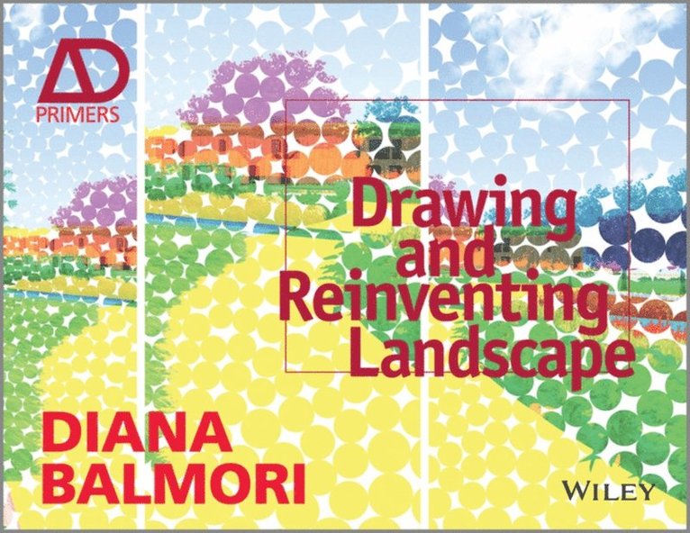 Diana Balmori - Drawing and Reinventing Landscape, E-bok