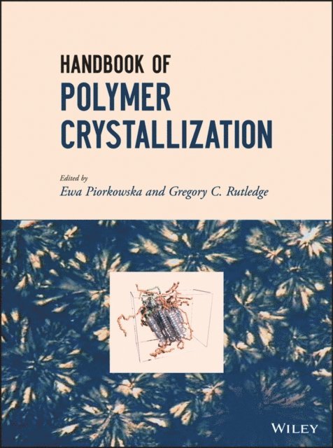 Gregory C. Rutledge, Ewa Piorkowska - Handbook of Polymer Crystallization, E-bok