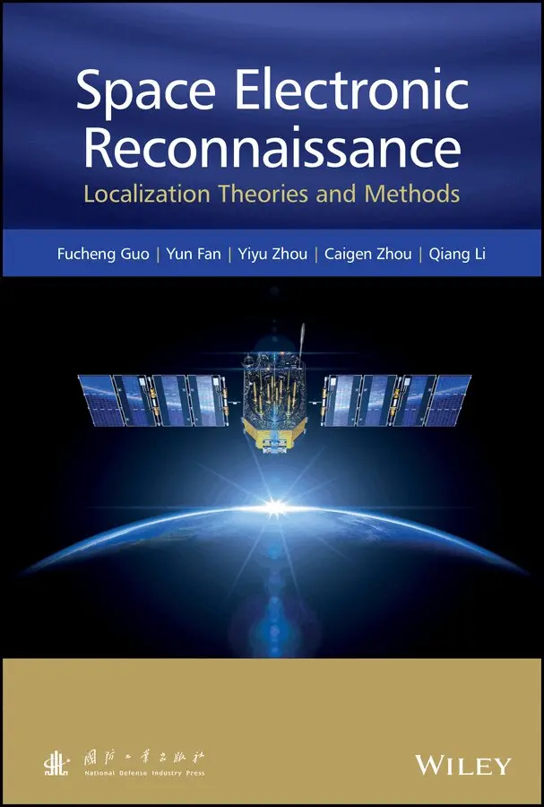 Fucheng Guo, Yun Fan, Yiyu Zhou, Caigen Xhou, Qiang Li - Space Electronic Reconnaissance – Localization Theories and Methods. Tillgänglighet: Tillfälligt slut