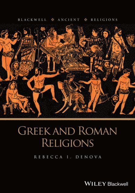 Rebecca I. Denova - Greek and Roman Religions, E-bok