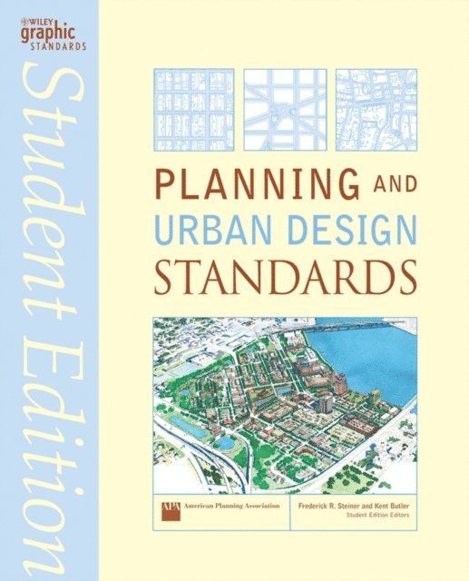 Kent Butler, Frederick R. Steiner - Planning and Urban Design Standards, E-bok