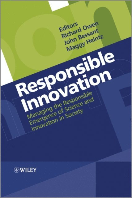 Maggy Heintz, John R. Bessant, Richard Owen - Responsible Innovation, E-bok