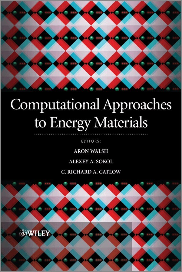 Richard Catlow, Alexey Sokol, Aron Walsh - Computational Approaches to Energy Materials, E-bok