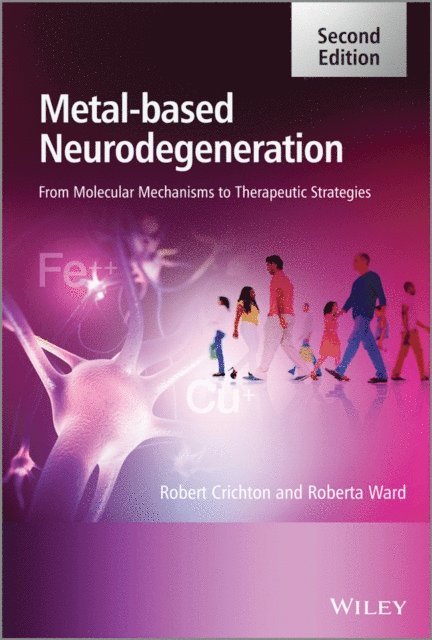 Roberta Ward, Robert Crichton - Metal-Based Neurodegeneration, E-bok