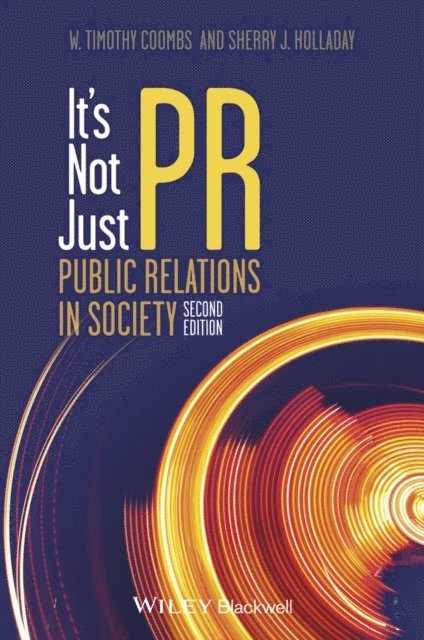 Sherry J. Holladay, W. Timothy Coombs - It's Not Just PR, E-bok