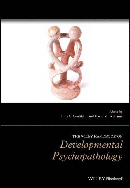 David M. Williams, Luna C. Centifanti - Wiley Handbook of Developmental Psychopathology, E-bok
