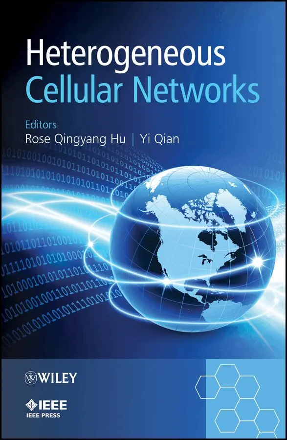 Rose Qingyang Hu, Yi Qian - Heterogeneous Cellular Networks. Tillgänglighet: Tillfälligt slut
