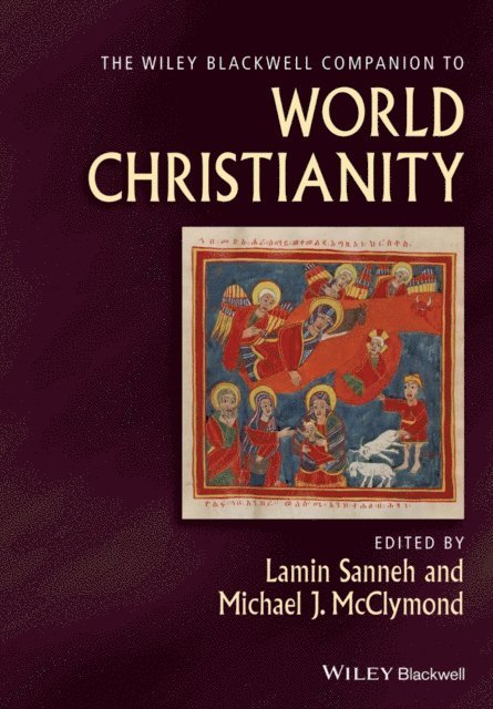 Michael McClymond, Lamin Sanneh - Wiley Blackwell Companion to World Christianity, E-bok