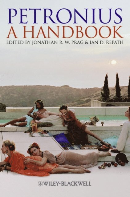 Ian D. Repath, Jonathan R. W. Prag - Petronius, E-bok