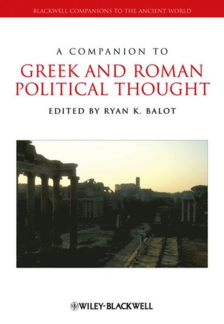 Ryan K. Balot - Companion to Greek and Roman Political Thought, E-bok
