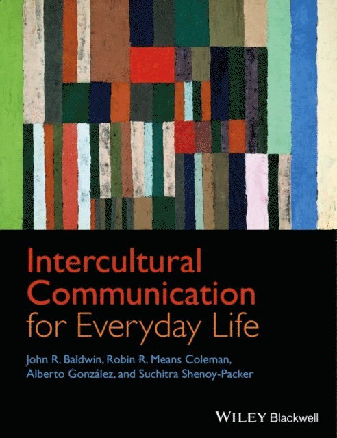 Suchitra Shenoy-Packer, Alberto Gonz lez, Robin R. Means Coleman, John R. Baldwin - Intercultural Communication for Everyday Life, E-bok