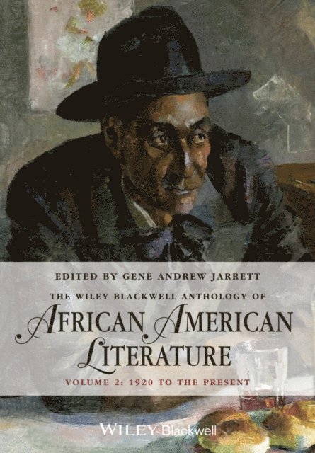 Gene Andrew Jarrett - Wiley Blackwell Anthology of African American Literature, Volume 2, E-bok