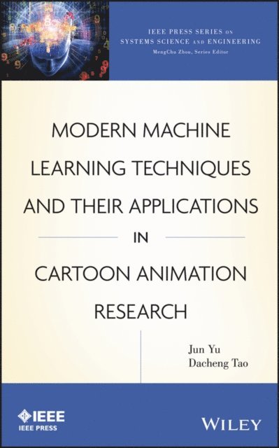 Dacheng Tao, Jun Yu - Modern Machine Learning Techniques and Their Applications in Cartoon Animation Research, E-bok