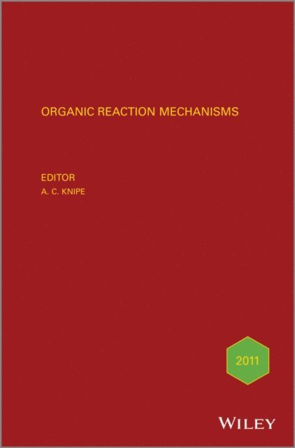 A. C. Knipe - Organic Reaction Mechanisms 2011, E-bok