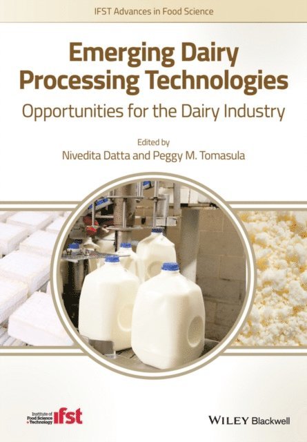 Peggy M. Tomasula, Nivedita Datta - Emerging Dairy Processing Technologies, E-bok