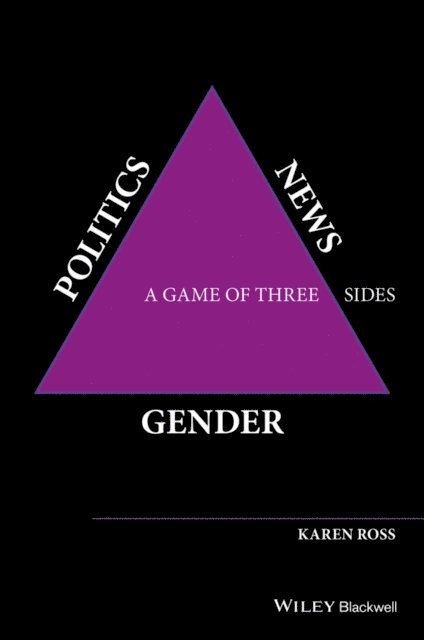 Karen Ross - Gender, Politics, News, E-bok