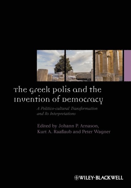 Peter Wagner, Kurt A. Raaflaub, Johann P. Arnason - Greek Polis and the Invention of Democracy, E-bok
