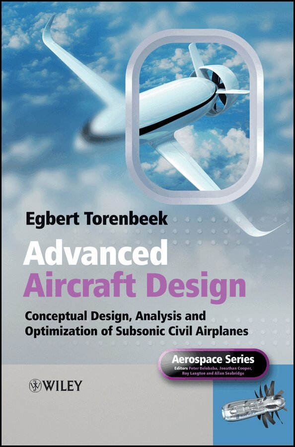 Egbert Torenbeek - Advanced Aircraft Design – Conceptual Design, Analysis and Optimization of Subsonic Civil Airplanes. Tillgänglighet: Tillfälligt slut