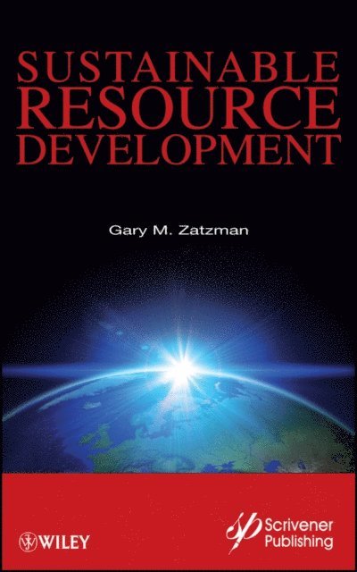 Gary M. Zatzman - Sustainable Resource Development, E-bok