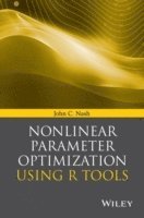 John C. Nash - Nonlinear Parameter Optimization Using R Tools, Inbunden