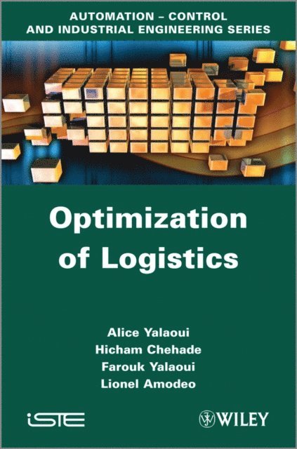 Lionel Amodeo, Farouk Yalaoui, Hicham Chehade, Alice Yalaoui - Optimization of Logistics, E-bok