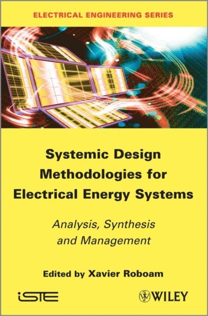 Xavier Roboam - Systemic Design Methodologies for Electrical Energy Systems, E-bok. Tillgänglighet: Lägg i varukorg