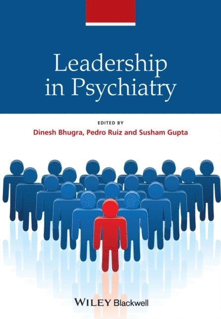 Susham Gupta, Pedro Ruiz, Dinesh Bhugra - Leadership in Psychiatry, E-bok