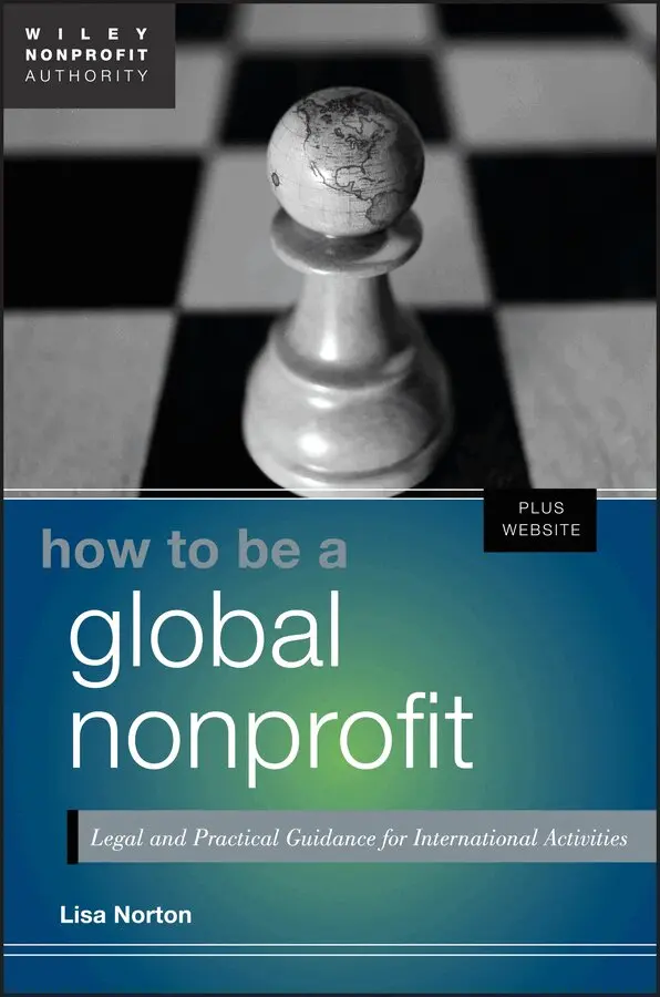 Lisa Norton - How to Be a Global Nonprofit: Legal Guidance for International Activities. Tillgänglighet: Tillfälligt slut