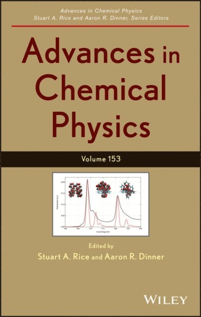 Aaron R. Dinner, Stuart A. Rice - Advances in Chemical Physics, Volume 153, E-bok