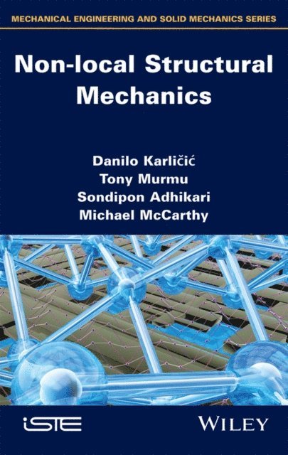 Michael McCarthy, Sondipon Adhikari, Tony Murmu, Danilo Karlicic - Non-local Structural Mechanics, E-bok