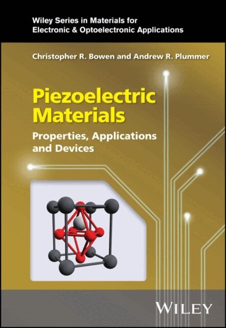 Andrew R. Plummer, Christopher R. Bowen - Piezoelectric Materials, E-bok