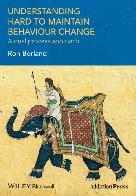 Ron Borland - Understanding Hard to Maintain Behaviour Change, E-bok