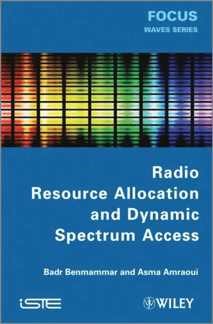 Asma Amraoui, Badr Benmammar - Radio Resource Allocation and Dynamic Spectrum Access, E-bok. Tillgänglighet: Lägg i varukorg