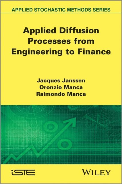 Raimondo Manca, Oronzio Manca, Jacques Janssen - Applied Diffusion Processes from Engineering to Finance, E-bok