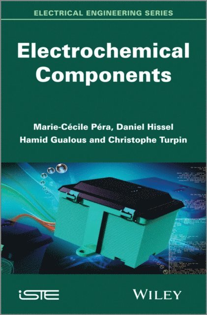 Christophe Turpin, Hamid Gualous, Daniel Hissel, Marie-C cile Pera - Electrochemical Components, E-bok