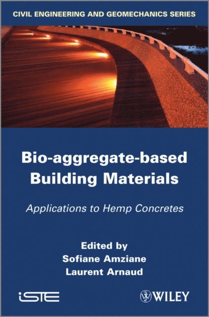 Laurent Arnaud, Sofiane Amziane - Bio-aggregate-based Building Materials, E-bok