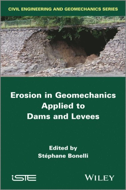 Stephane Bonelli - Erosion in Geomechanics Applied to Dams and Levees, E-bok