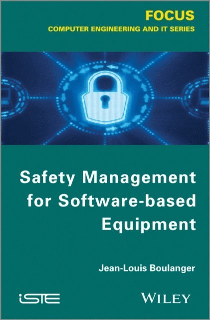 Jean-Louis Boulanger - Safety Management for Software-based Equipment, E-bok
